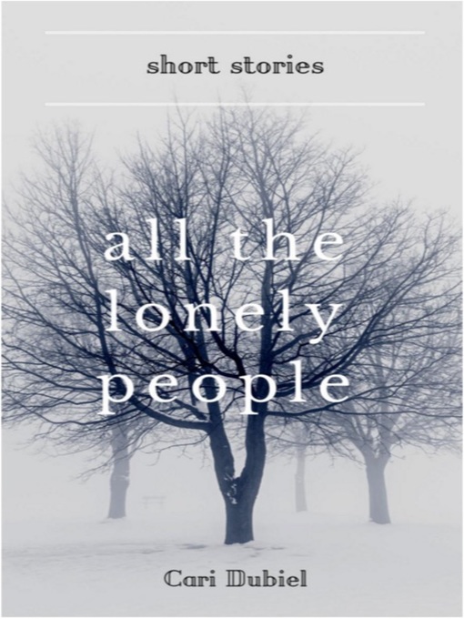 Title details for All the Lonely People by Cari Dubiel - Wait list